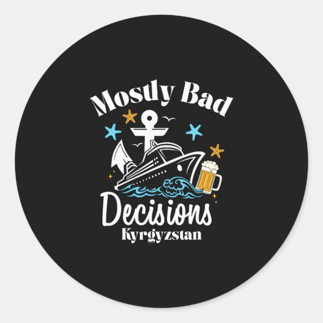 Mostly D Decisions Kyrgyzstan Spring Break  Classic Round Sticker (Front)