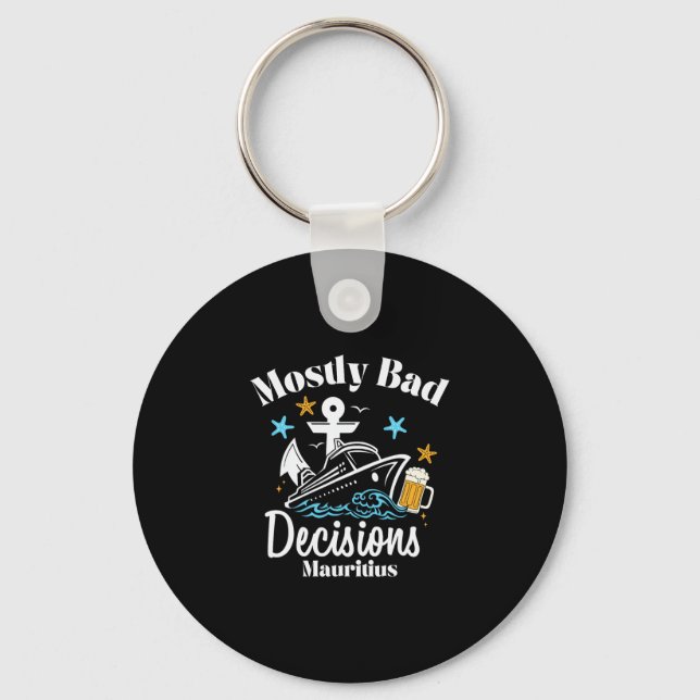 Mostly D Decisions Mauritius Spring Break  Keychain (Front)