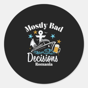 Mostly D Decisions Romania Spring Break  Classic Round Sticker