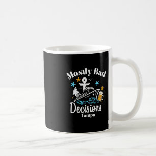 Mostly D Decisions Tampa Spring Break Coffee Mug
