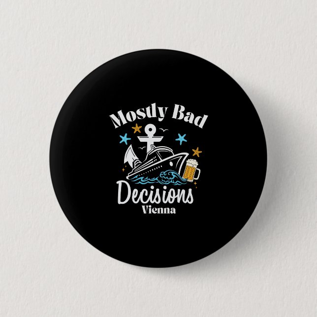 Mostly D Decisions Vienna Spring Break  2 Inch Round Button (Front)