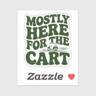 Mostly Here For The Cart Funny Golf Humour