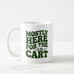 Mostly Here For The Cart Funny Golf Humour Coffee Mug