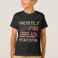 Mostly Peaceful - 2nd Amendment Pro Guns Ar15 Usa