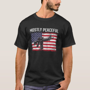 Mostly Peaceful Gun Rights Ar 15 American Flag 2a T-Shirt