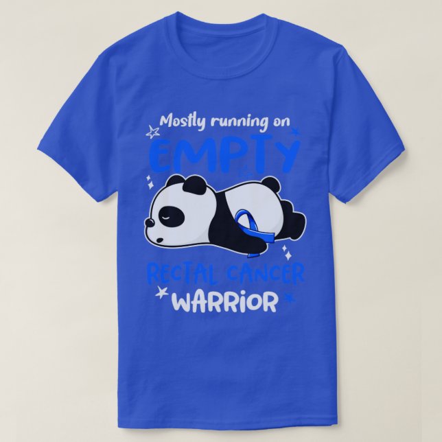Mostly Running On Empty Rectal Cancer Warrior2 T-Shirt (Design Front)
