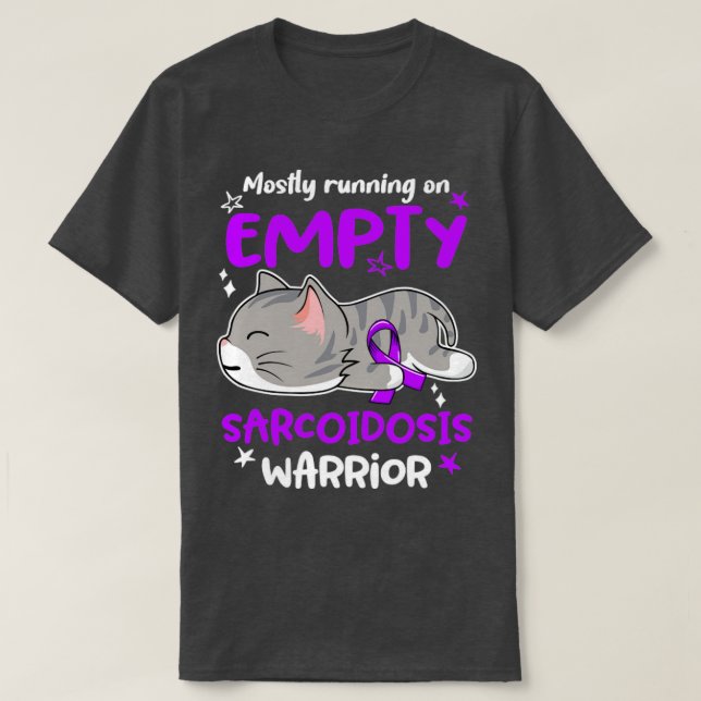 Mostly Running on Empty Sarcoidosis Warrior T-Shirt (Design Front)