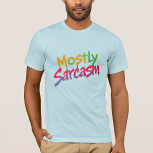 Mostly Sarcasm Dripping Graffiti Design T-Shirt