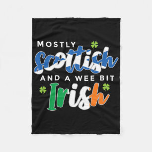 Mostly Scottish And A Wee Bit Irish Saint Patricks Fleece Blanket