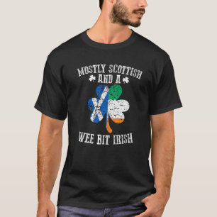 Mostly Scottish Wee Bit Irish Scotland St Patricks T-Shirt