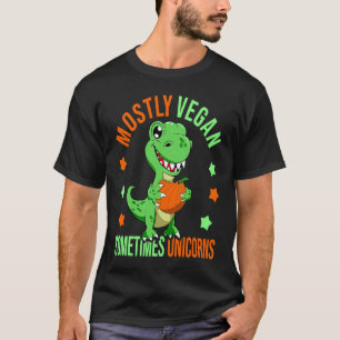 Mostly Vegan Sometimes Unicorn Vegan Dinosaur T-Shirt