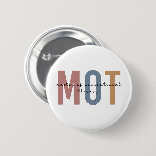 MOT Master Of Occupational Therapy 2 Inch Round Button