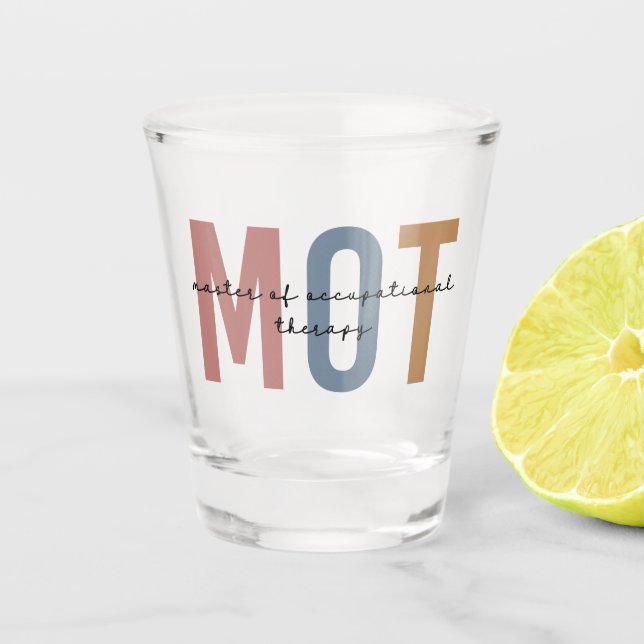MOT Master Of Occupational Therapy Shot Glass (Front)