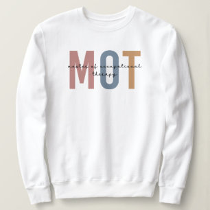 MOT Master Of Occupational Therapy Sweatshirt