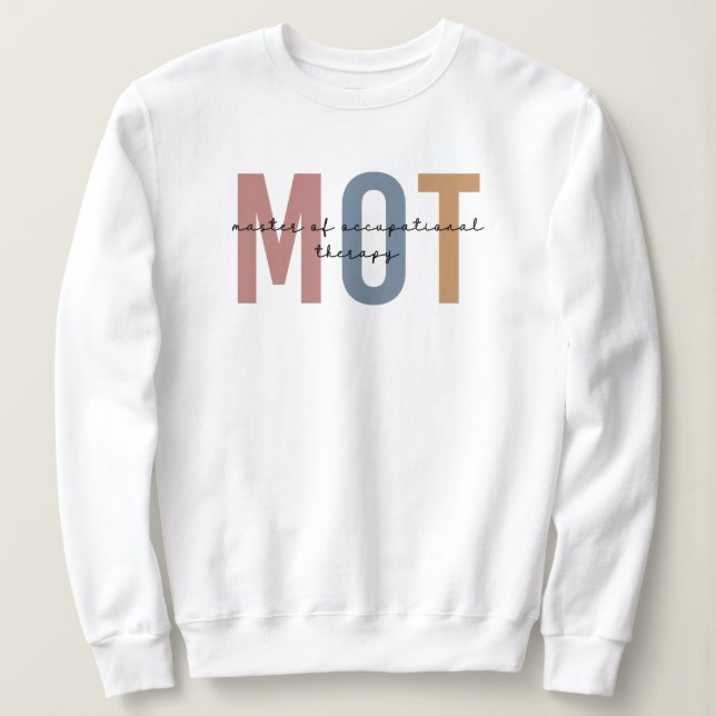 MOT Master Of Occupational Therapy Sweatshirt (Design Front)