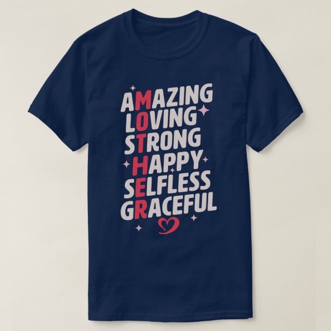 Mother Acronym Amazing Loving Strong Happy Selfles T-Shirt (Design Front)