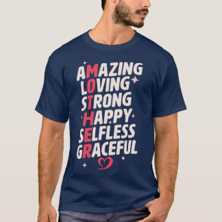 Mother Acronym Amazing Loving Strong Happy Selfles T-Shirt