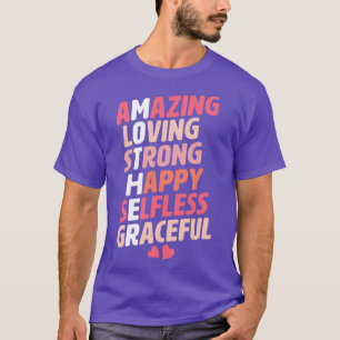 Mother Acronym Amazing Loving Strong Happy Selfles T-Shirt