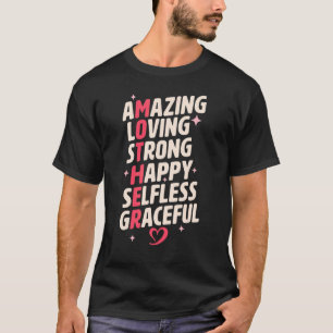 Mother Acronym Amazing Loving Strong Happy Selfles T-Shirt