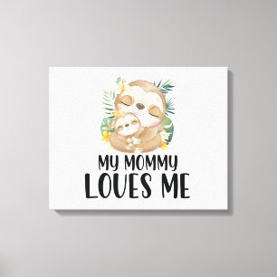 Mother and Baby Sloths My Mommy Loves Me Tropical Canvas Print