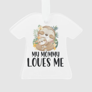 Mother and Baby Sloths My Mommy Loves Me Tropical Ornament