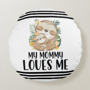 Mother and Baby Sloths My Mommy Loves Me Tropical Round Pillow