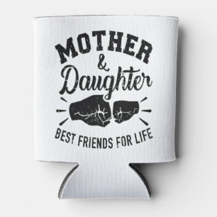 Mother and daughter best friends for life mom can cooler