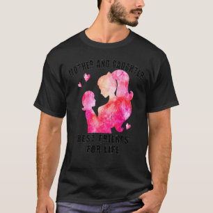 Mother And Daughter Best Friends For Life T-Shirt