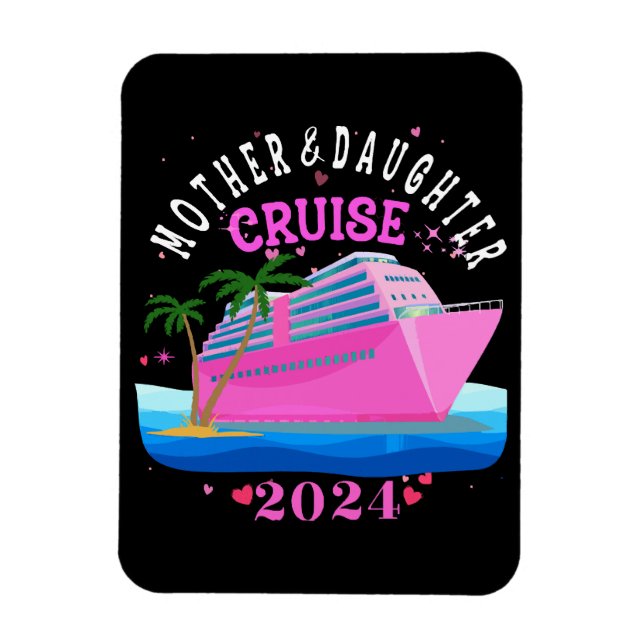 Mother And Daughter Cruise 2024 Magnet (Vertical)