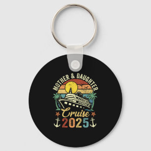 Mother And Daughter Cruise 2025 Family Trip Vacati Keychain