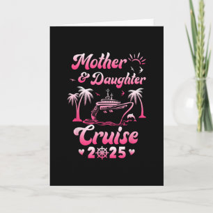 Mother And Daughter Cruise 2025 Funny Family Trip  Card