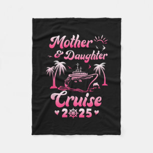 Mother And Daughter Cruise 2025 Funny Family Trip  Fleece Blanket