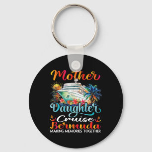 Mother And Daughter Cruise Bermuda 2025 Mom Daught Keychain