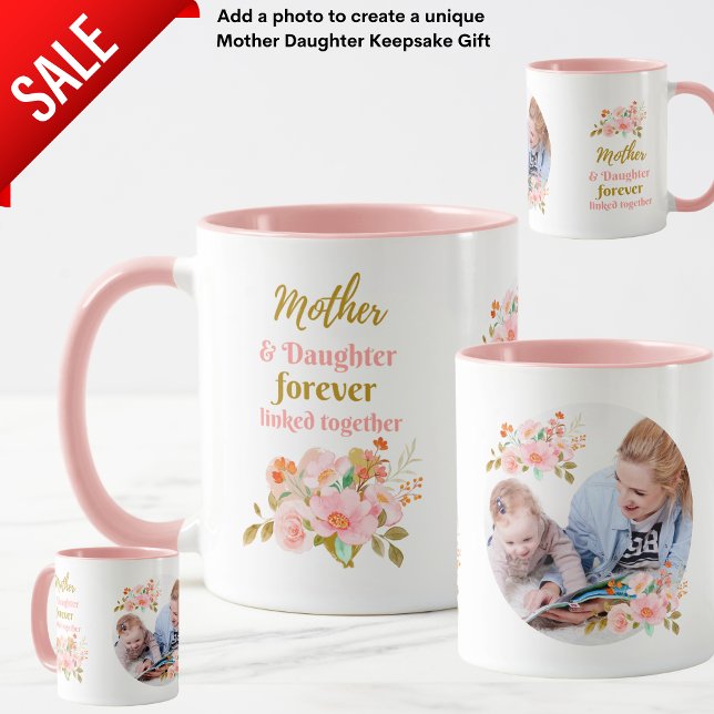 Mother and Daughter Forever Linked Floral PHOTO  Mug (Creator Uploaded)