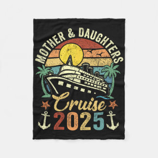 Mother And Daughters Cruise 2025 Family Trip Vacat Fleece Blanket