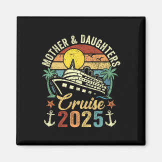 Mother And Daughters Cruise 2025 Family Trip Vacat Magnet