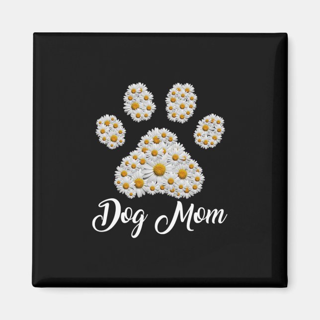 Mother Art Best Dog Mom Ever Birthday Magnet (Front)