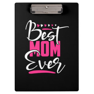 Mother Art Best Mom Ever Clipboard