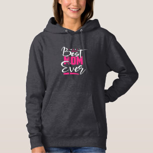 Mother Art Best Mom Ever Hoodie