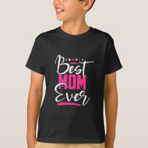 Mother Art Best Mom Ever T-Shirt