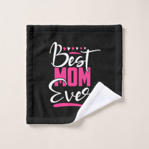 Mother Art Best Mom Ever Wash Cloth