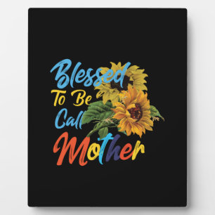 Mother Art Blessed To Be Call Mother Plaque