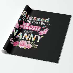 Mother Art Blessed To Be Called Mom And Nanny Wrapping Paper