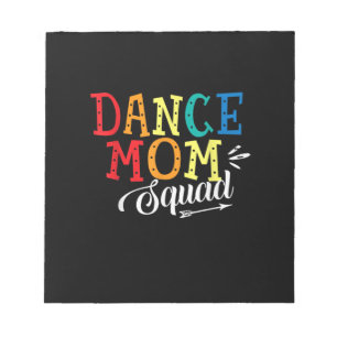 Mother Art Dance Mom Squad Birthday Notepad