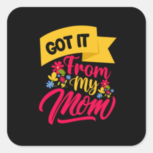 Mother Art Got It From My Mom Square Sticker