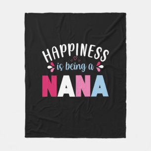 Mother Art Happiness Is Being A Nana Fleece Blanket
