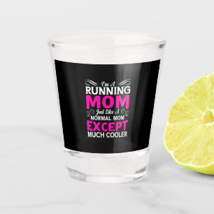 Mother Art I Am A Running Mom Shot Glass