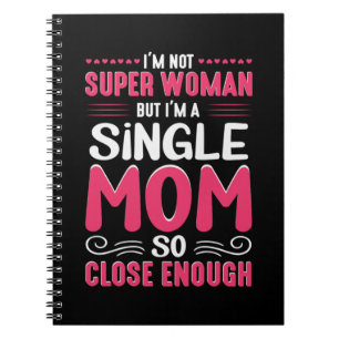 Mother Art I Am A Single Mom Notebook