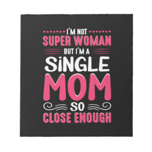 Mother Art I Am A Single Mom Notepad