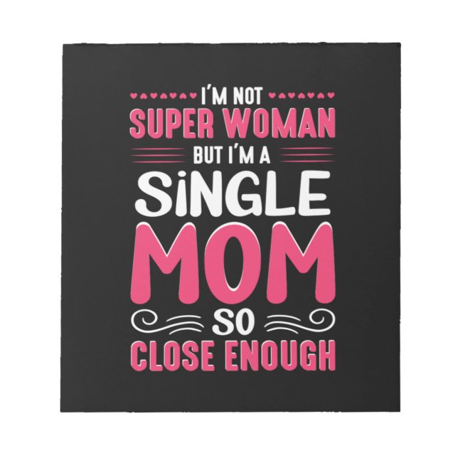 Mother Art I Am A Single Mom Notepad (Front)